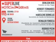 SUPERLIVE SOBRE O AVANÇO DO CORONAVÍRUS NO CAMPO DAS VERTENTES OCORRE NESTA SEGUNDA (27)