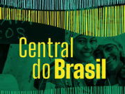 MOVIMENTOS POPULARES COMEÇAM A TRANSMITIR O PROGRAMA “CENTRAL DO BRASIL”
